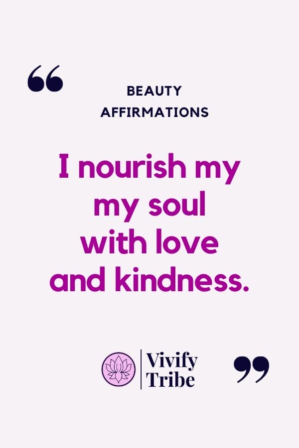 I nourish my soul with love and kindness