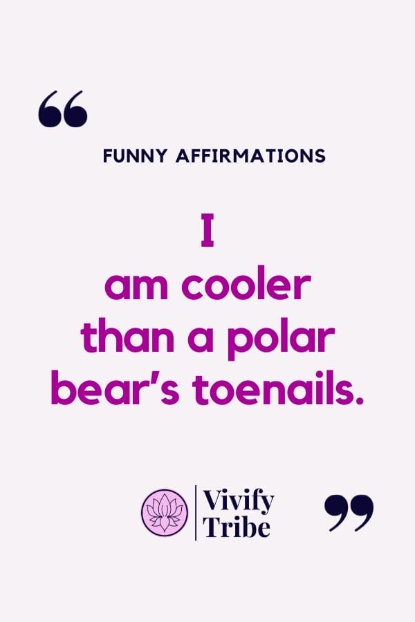 I am cooler than a polar bear's toenails.