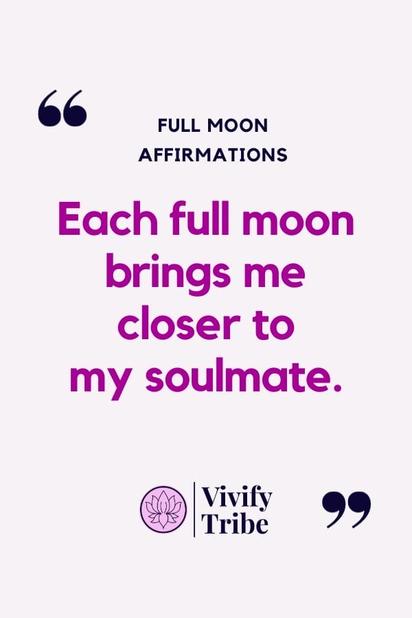 Each moon brings me closer to my soulmate