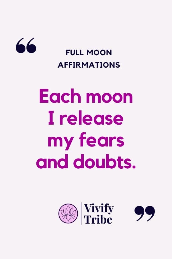 Each moon i release my fears and doubts