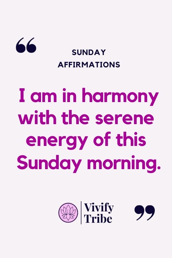 I am in harmony with the serene energy of this sunday morning.