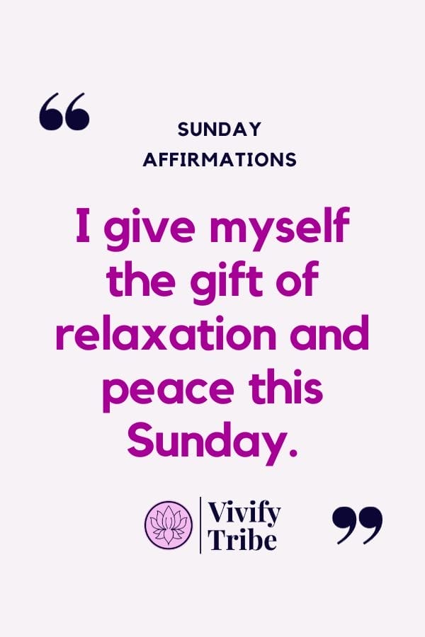 I give myself the gift of relaxation and peace this sunday.
