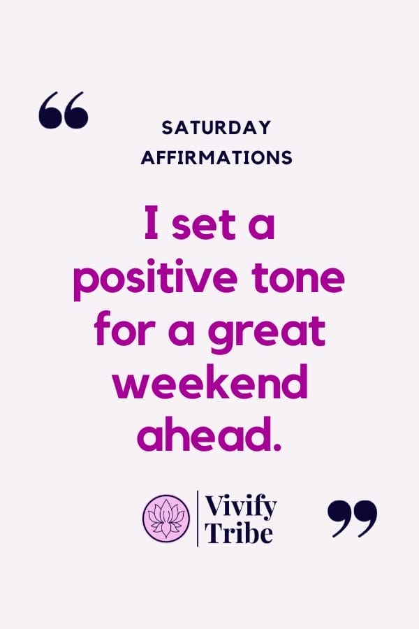 I set a positive tone for a great weekend ahead
