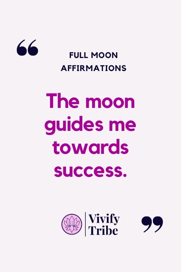 The moon guides me towards success